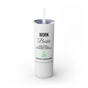 Work Bestie 20oz Skinny Tumbler with Straw | Celebrate Your Chosen Family